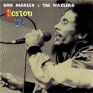 Bob Marley & The Wailers - Boston '76