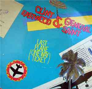 Clint Eastwood & General Saint - Last Plane (One Way Ticket)
