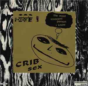 Crib Sex - The Most Innocent Person I Know / This Is My Problem