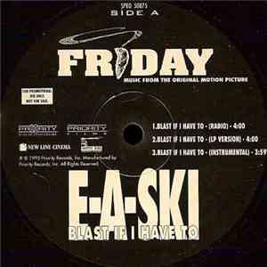 E-A-Ski / Scarface  - Blast If I Have To / Friday Night