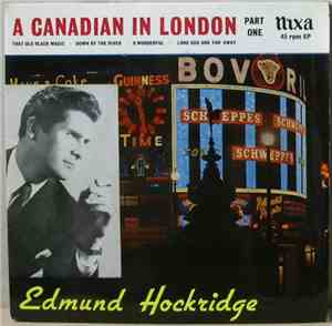 Edmund Hockridge - A Canadian In London Part One