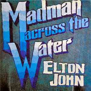Elton John - Madman Across The Water