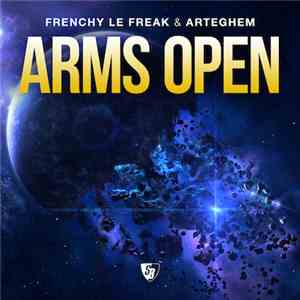 Frenchy Le Freak & Arteghem - Arms Open