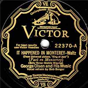 George Olsen And His Music - It Happened In Monterey / The Song Of The Dawn
