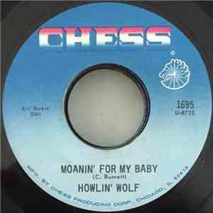 Howlin' Wolf - I Didn't Know / Moanin' For My Baby
