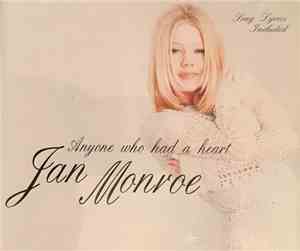 Jan Monroe - Anyone Who Had A Heart