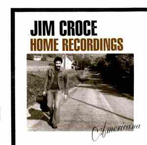Jim Croce - Home Recordings: Americana