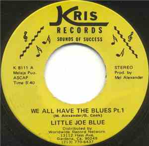 Little Joe Blue - We All Have The Blues (Pt.1) / We All Have The Blues (Pt. ...