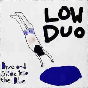 Low Duo - Dive And Slide Into The Blue