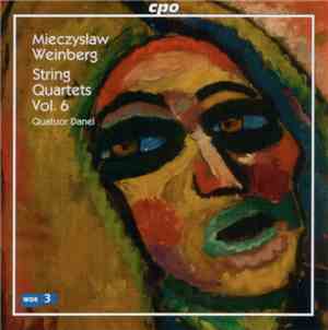 Mieczysław Weinberg - Quatuor Danel - String Quartets Vol. 6