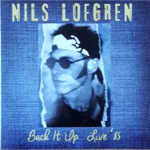 Nils Lofgren - Back It Up... Live '85