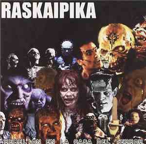 Raskaipika - Rebelión En La Casa Del Terror