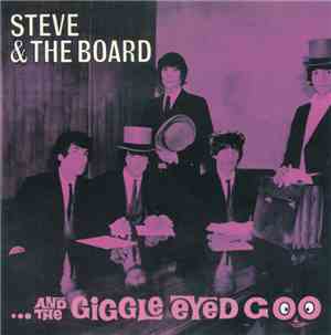 Steve & The Board - The Giggle Eyed Goo
