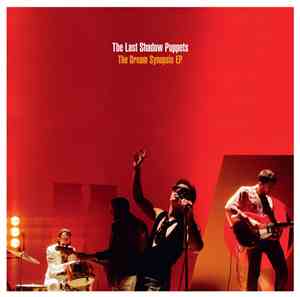 The Last Shadow Puppets - The Dream Synopsis EP
