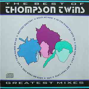 Thompson Twins - The Best Of Thompson Twins (Greatest Mixes)