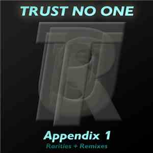 Trust No One - Appendix 1 - Rarities + Remixes