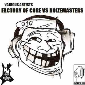Various - Factory Of Core Vs Noizemasters