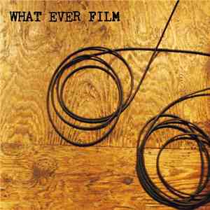What Ever Film - フミシメテススメ
