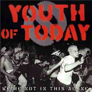 Youth Of Today - We're Not In This Alone