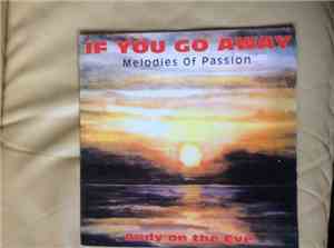 Andy On The Eve - If You Go Away / Melodies Of Passion