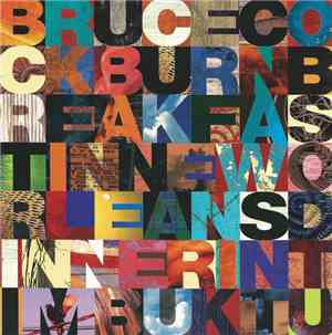 Bruce Cockburn - Breakfast In New Orleans.....Dinner In Timbuktu