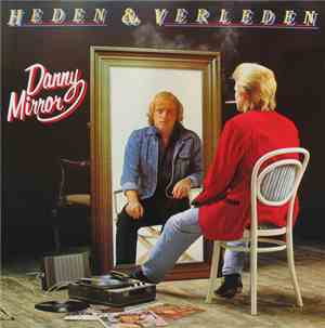 Danny Mirror - Heden & Verleden