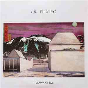 DJ Kiyo - Iwawaki FM #18