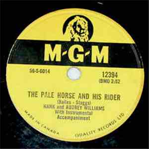 Hank Williams, Audrey Williams  - The Pale Horse And His Rider / A Home In  ...