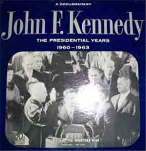 John F. Kennedy - The Presidential Years 1960-1963  (A Documentary)