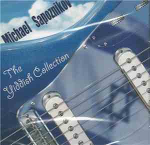 Michael Sapoznikov - The Yiddish Collection
