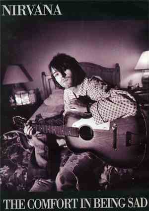 Nirvana - The Comfort In Being Sad