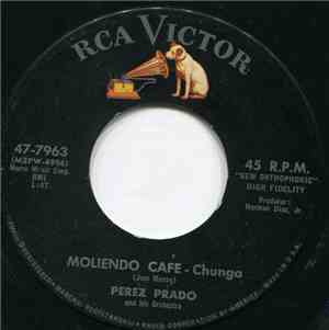 Perez Prado And His Orchestra - Moliendo Cafe / Arrivederci Roma