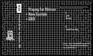 Praying For Oblivion, Nava Spatiala - Grid