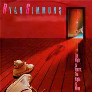 Ryan Simmons - The Night Is Yours, The Night Is Mine