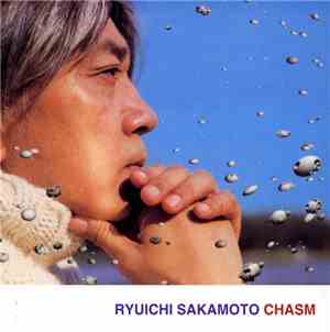 Ryuichi Sakamoto - Chasm