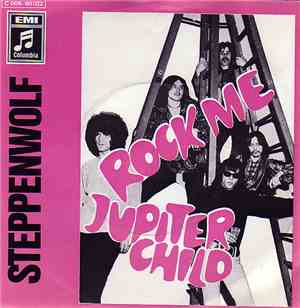 Steppenwolf - Rock Me / Jupiter Child