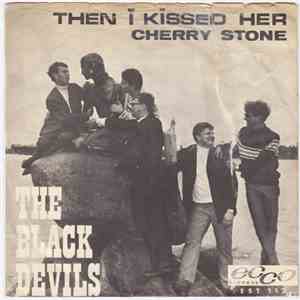 The Black Devils  - Then I Kissed Her / Cherry Stone