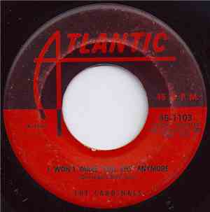 The Cardinals  - I Won't Make You Cry Anymore / The End Of The Story