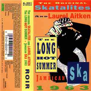 The Original Skatalites And Laurel Aitken - The Long Hot Summer - Jamaican  ...