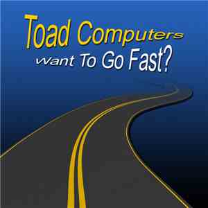 Toad Computers - Want To Go Fast?