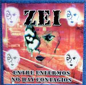 Zei - Entre Enfermos No Hay Contagios