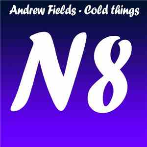 Andrew Fields - Cold Things