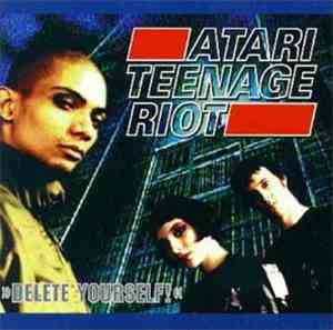Atari Teenage Riot - Delete Yourself!