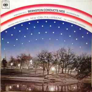 Bernstein Conducts Ives, New York Philharmonic - Symphony No. 3 / Decoration Day / Central Park In The Dark / The Unanswered Question