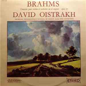 Brahms - David Oistrakh, Orchestre Philharmonique National De Moscou, Kiril Kondrashin - Concerto Pour Violon Et Orchestre En Ré Majeur Opus 77