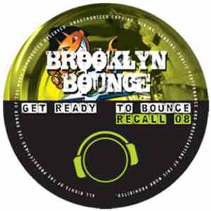 Brooklyn Bounce - Get Ready To Bounce Recall 08