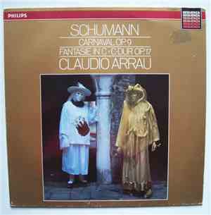 Claudio Arrau, Robert Schumann - Carnaval Op.9 / Fantasie In C  - C-Dur Op.17