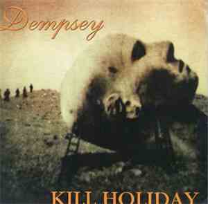 Dempsey  / Kill Holiday - Dempsey / Kill Holiday