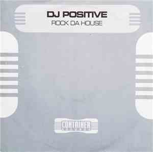 DJ Positive - Rock Da House