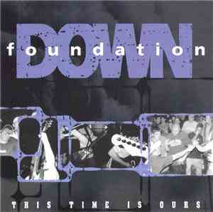 Down Foundation - This Time Is Ours